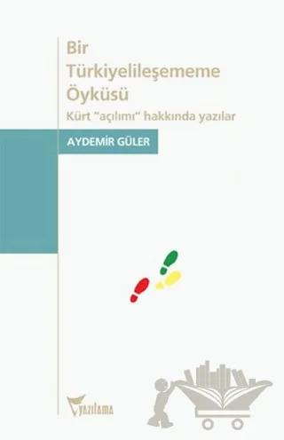 Bir Türkiyelileşememe Öyküsü