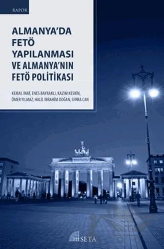 Almanya’da FETÖ Yapılanması ve Almanya’nın FETÖ Politikası