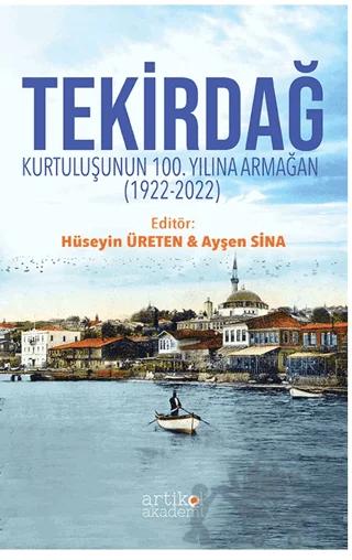 Tekirdağ Kurtuluşunun 100. Yılına Armağan (1922-2022)