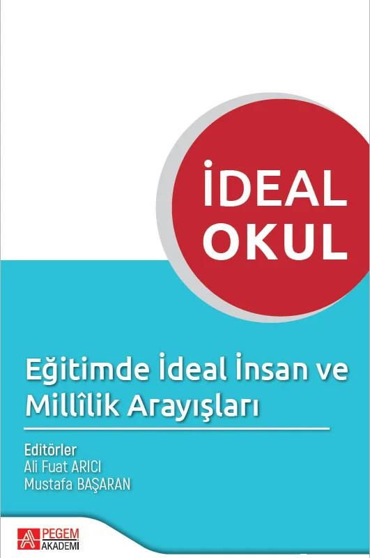 İdeal Okul Eğitimde İdeal İnsan ve Millilik Arayışları