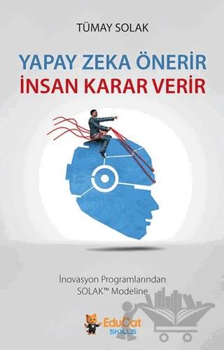 Yapay Zeka Önerir İnsan Karar Verir