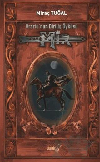 Urartu’nun Diriliş Öyküsü: Mir – Miraç Tuğal – Sınırsız Kitap kitap kapağı