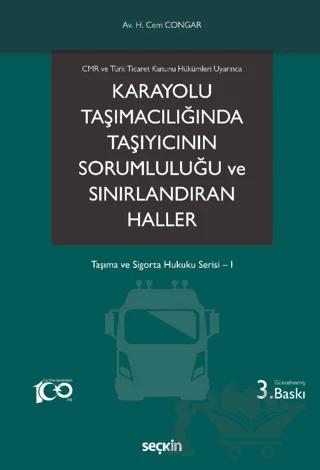Karayolu Taşımacılığında Taşıyıcının Sorumluluğu ve Sınırlandıran Haller