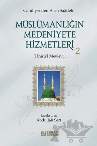 Müslümanlığın Medeniyete Hizmetleri - 2