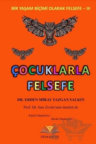Çocuklarla Felsefe - Bir Yaşam Biçimi Olarak Felsefe 3