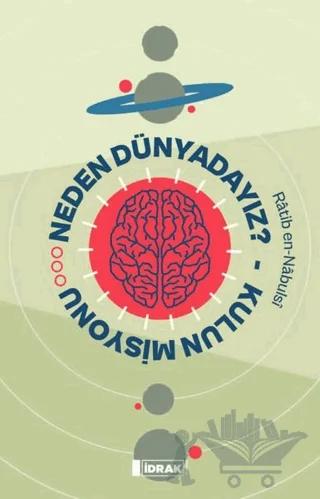 Neden Dünyadayız? - Kulun Misyonu
