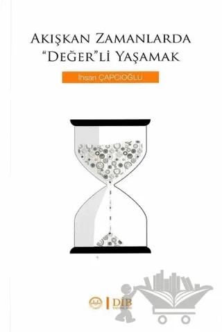 Akışkan Zamanlarda Değer'li Yaşamak