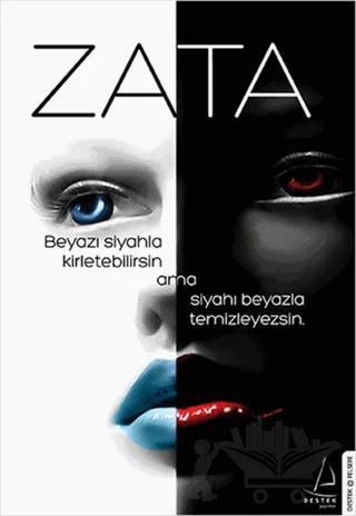Zata: Beyazı Siyahla Kirletebilirsin ama Siyahı Beyazla Temizleyemezsin