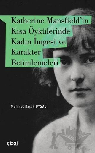 Katherine Mansfield'in Kısa Öykülerinde Kadın İmgesi ve Karakter Betimlemeleri