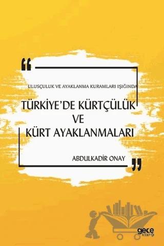 Ulusçuluk ve Ayaklanma Kuramları Işığında Türkiye’de Kürtçülük ve Kürt Ayaklanmaları