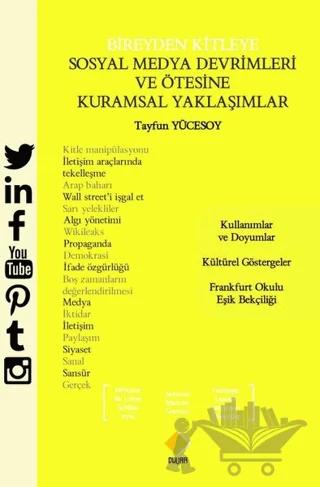 Bireyden Kitleye Sosyal Medya Devrimleri ve Ötesine Kuramsal Yaklaşımlar