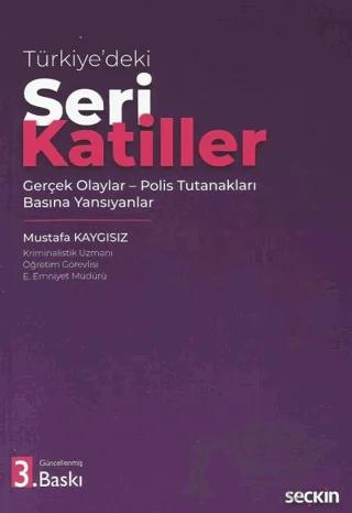 Türkiye'deki Seri Katiller Gerçek Olaylar - Polis Tutanakları - Basına Yansıyanlar