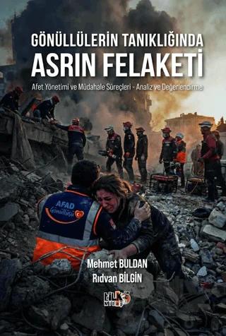 Gönüllülerin Tanıklığında Asrın Felaketi