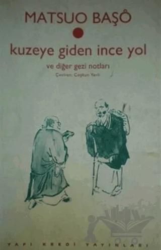 Kuzeye Giden İnce Yol ve Diğer Gezi Notları