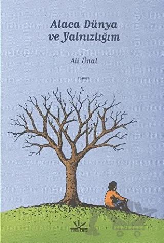 Alaca Dünya ve Yalnızlığım