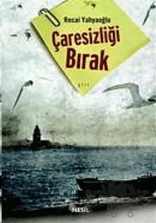Çaresizliği Bırak