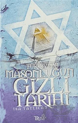 Türkiye’de Masonluğun Gizli Tarihi