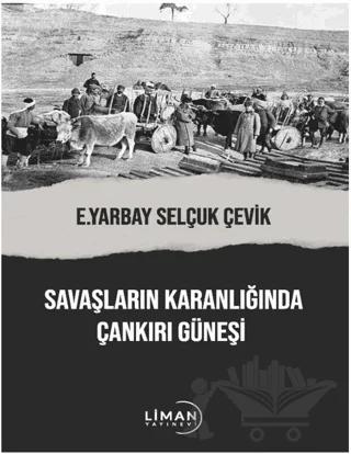 Savaşların Karanlığında Çankırı Güneşi