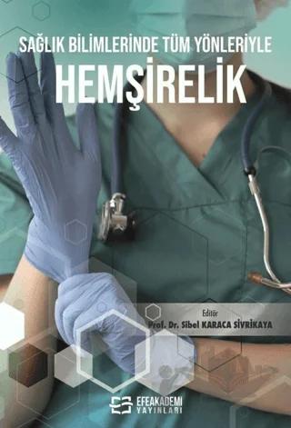 Sağlık Bilimlerinde Tüm Yönleriyle Hemşirelik