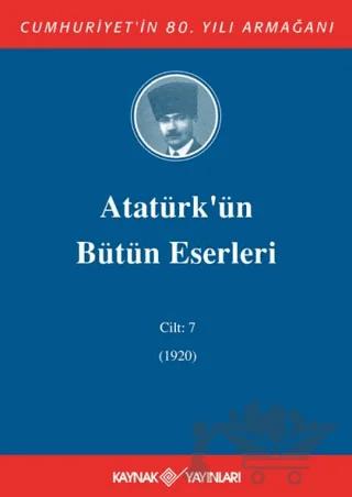 Atatürk'ün Bütün Eserleri Cilt: 7 (1920)