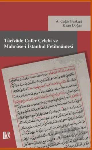 Tacizade Cafer Çelebi ve Mahruse-i İstanbul Fetihnamesi