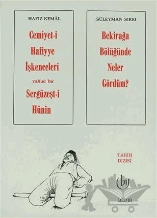 Cemiyet-i Hafiyye İşkenceleri Yahud Bir Sergüzeşt-i Hunin - Bekirağa Bölüğünde Neler Gördüm ?