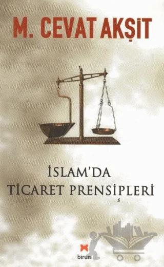İslam’da Ticaret Prensipleri – M. Cevat Akşit – Birun Kültür Sanat Yayıncılık kitap kapağı