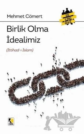 Birlik Olma İdealimiz (İttihad-ı İslam)