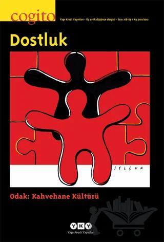 Cogito Sayı: 68 - 69 Dostluk