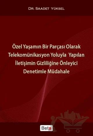 Özel Yaşamın Bir Parçası Olarak Telekomünikasyon Yoluyla Yapılan İletişimin Gizliliğine Önleyici Denetimle Müdahale