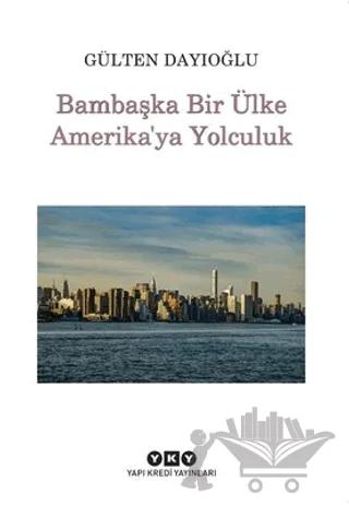 Bambaşka Bir Ülke Amerika'ya Yolculuk