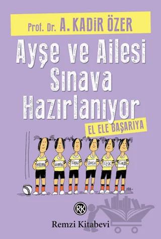 Ayşe ve Ailesi Sınava Hazırlanıyor