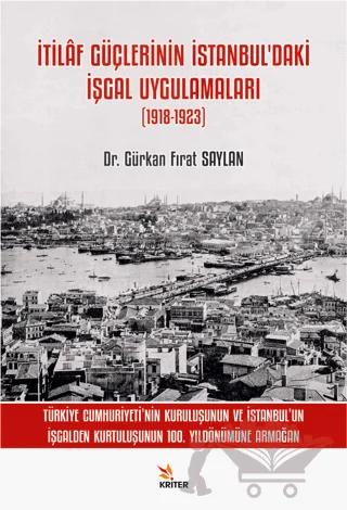 İtilaf Güçlerinin İstanbul’daki İşgal Uygulamaları (1918-1923)