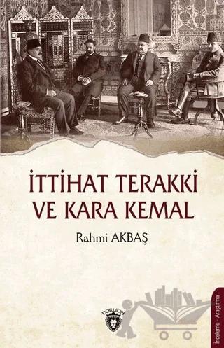 İttihat Terakki ve Kara Kemal