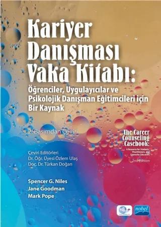 KARİYER DANIŞMASI VAKA KİTABI: Öğrenciler, Uygulayıcılar ve Psikolojik Danışman Eğitimcileri İçin Bir Kaynak - THE CAREER COUNSELING CASEBOOK: A Resource for Students, Practitioners, and Counselor Educators