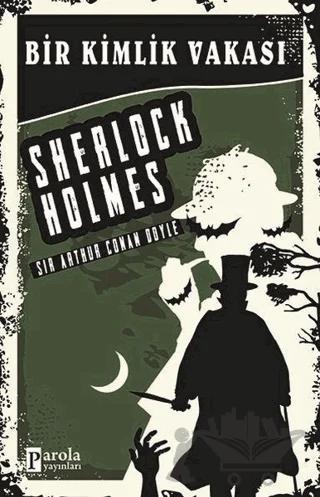 Bir Kimlik Vakası - Sherlock Holmes – Sir Arthur Conan Doyle – Parola Yayınları kitap kapağı