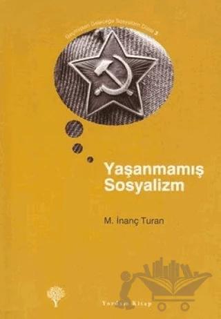 Yaşanmamış Sosyalizm – M. İnanç Turan – Yordam Kitap kitap kapağı