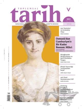 Toplumsal Tarih Dergisi Sayı: 303 Mart 2019