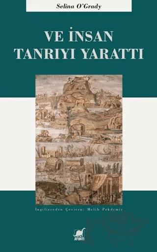 Ve İnsan Tanrıyı Yarattı