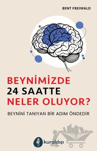 Beynimizde 24 Saatte Neler Oluyor?