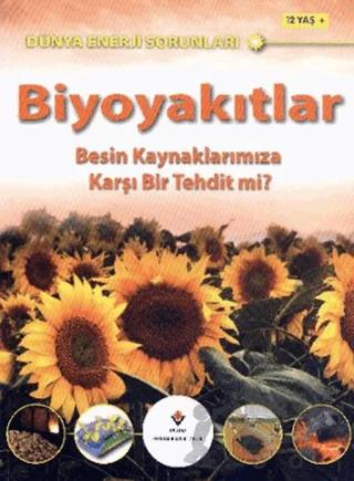 Dünya Enerji Sorunları: Biyoyakıtlar