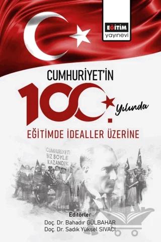 Cumhuriyetin 100. Yılında Eğitimde İdealler Üzerine