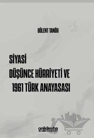 Siyasi Düşünce Hürriyeti ve 1961 Türk Anayasası