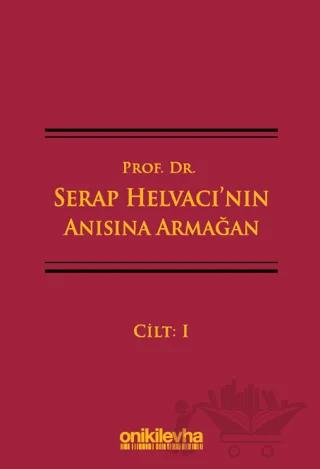 Prof. Dr. Serap Helvacı'nın Anısına Armağan (3 Cilt)