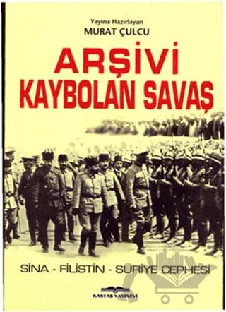 Arşivi Kaybolan Savaş
