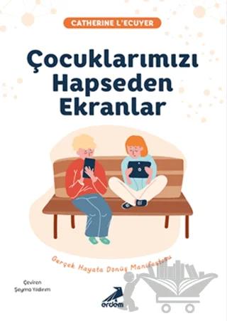 Çocuklarımızı Hapseden Ekranlar