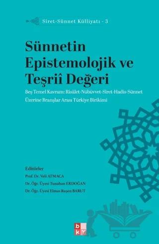 Siret - Sünnet Külliyatı 3 - Sünnetin Epistemolojik ve Teşriî Değeri