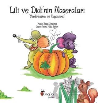 Lili ve Didi'nin Maceraları 1 - Yardımlaşma ve Dayanışma – Birgül Yorulmaz – Lagün Çocuk kitap kapağı