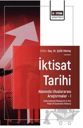 İktisat Tarihi Alanında Uluslararası Araştırmalar – I
