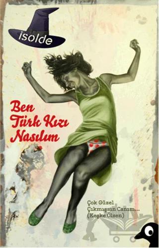Ben Türk Kızı Nasılım – Isolde – Alakarga Sanat Yayınları kitap kapağı